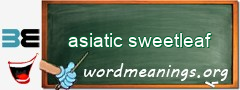 WordMeaning blackboard for asiatic sweetleaf